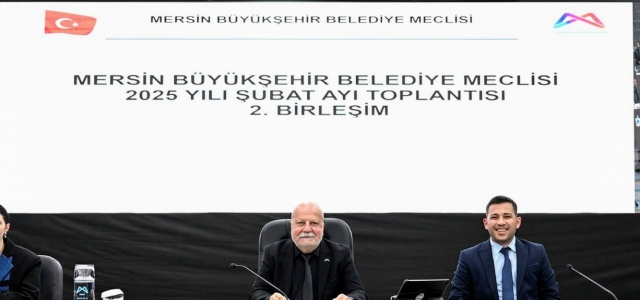 MERSİN BÜYÜKŞEHİR BELEDİYE MECLİSİ TOPLANDI...