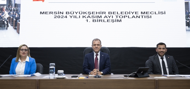 MERSİN BÜYÜKŞEHİR BELEDİYE MECLİSİ’NİN KASIM AYI 1. BİRLEŞİMİ GERÇEKLEŞTİRİLDİ...