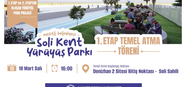 MEZİTLİ’DE SOLİ KENT YÜRÜYÜŞ PARKI’NIN TEMELİ ATILIYOR...